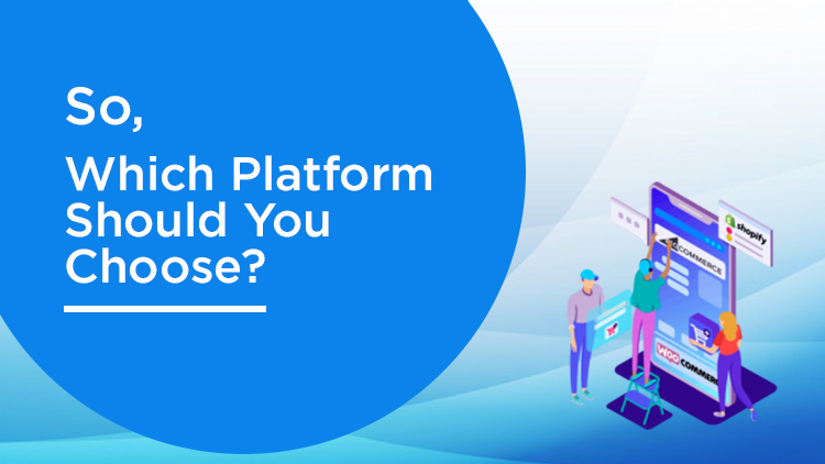 Which Platform Should You Choose?